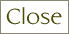Close